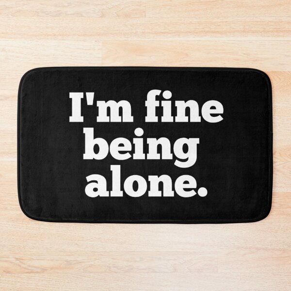 Item preview, I'm fine being alone designed and sold by Wladek.