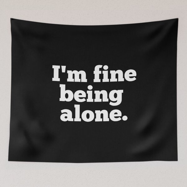 Item preview, I'm fine being alone designed and sold by Wladek.