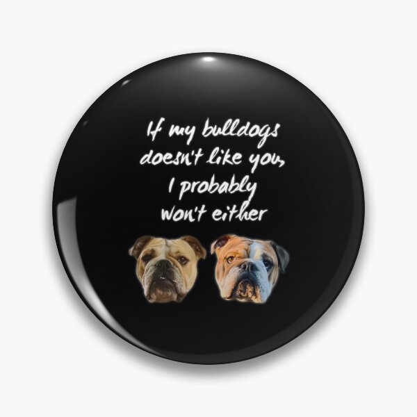 Item preview, If my bulldogs doesn't like you, I probably won't either designed and sold by beagleson.