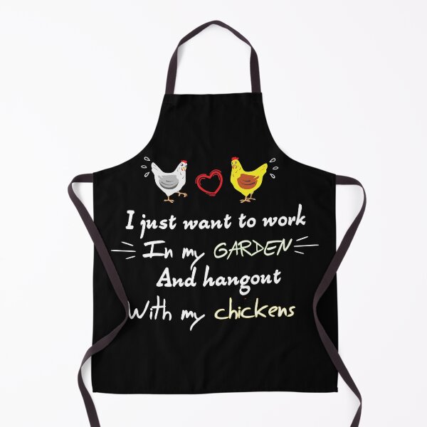 Item preview, I Just Want To Work In My Garden And Hangout With My Chickens designed and sold by MedBoularouah.