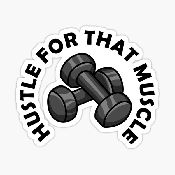 Hustle for that muscle. Gym trainer and fitness lover gift Sticker