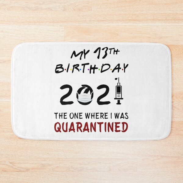 Item preview, My 13th Birthday 2021 The One Where I was Quarantined Kids gifts designed and sold by AnimaLovers.