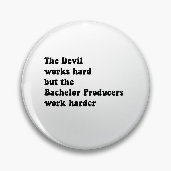 Item preview, The Devil Works Hard But The Bachelor Producers Work Harder Black designed and sold by tryin2brelevant.