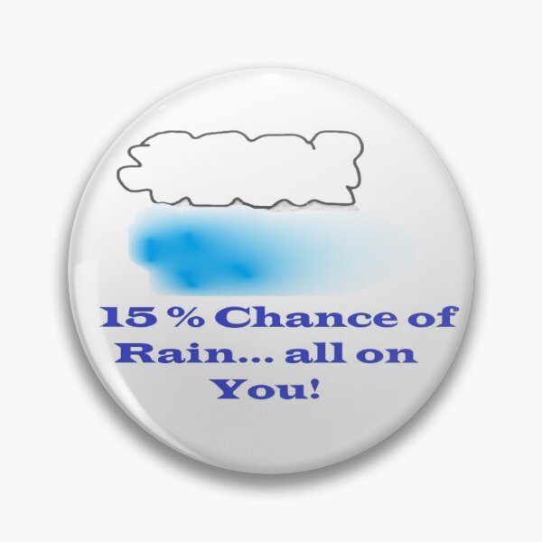 Item preview, Fifteen Percent Chance of Rain designed and sold by Tim Thompson.