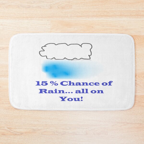 Item preview, Fifteen Percent Chance of Rain designed and sold by Tim Thompson.