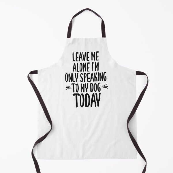 Item preview, Leave Me Alone, I'm Only Speaking to my Dog funny anti-social gift for bestfriend designed and sold by CoolAndStuff.