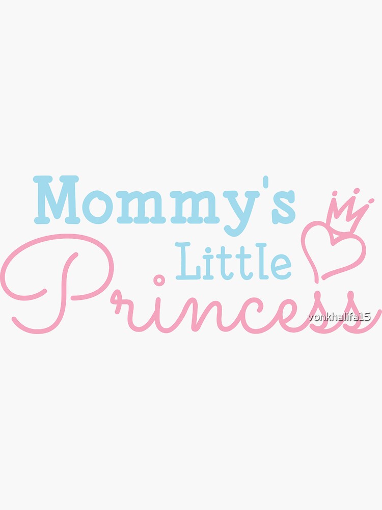 Thumbnail 3 of 3, Sticker, Mommys Little Princess designed and sold by vonkhalifa15.