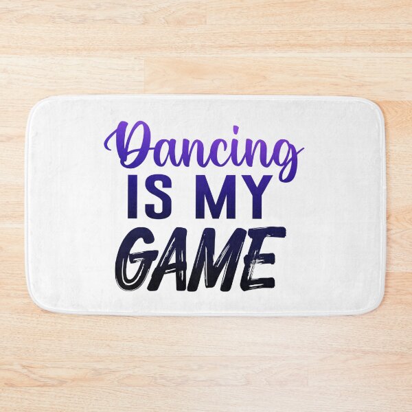Item preview, dancing is my game quote designed and sold by crizzysketch.