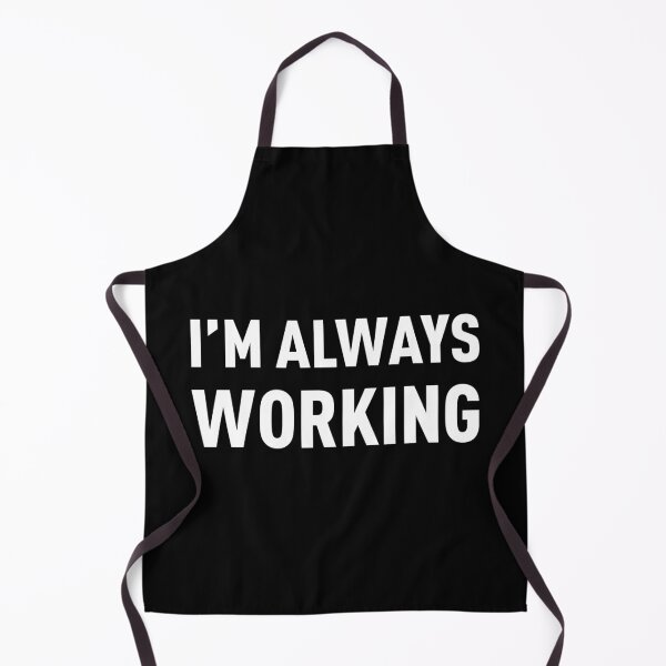 Item preview, I'M ALWAYS WORKING (White) designed and sold by FilipeFerreira.