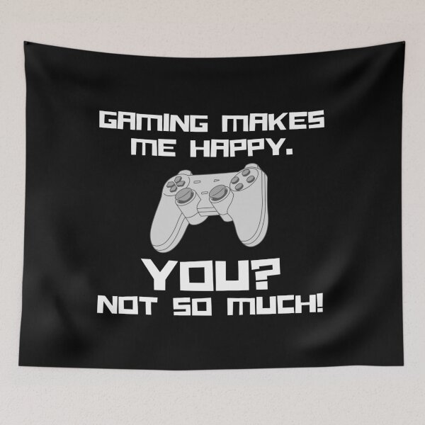 Item preview, Gaming Makes Me Happy. You? Not So Much! designed and sold by TeePartyHost.
