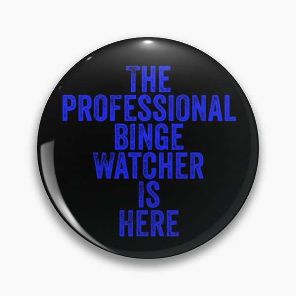 Item preview, The Professional Binge Watcher is Here designed and sold by wildjellybeans.