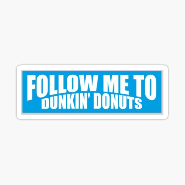 Item preview, follow me to dunkin' donuts designed and sold by carlyrae08.