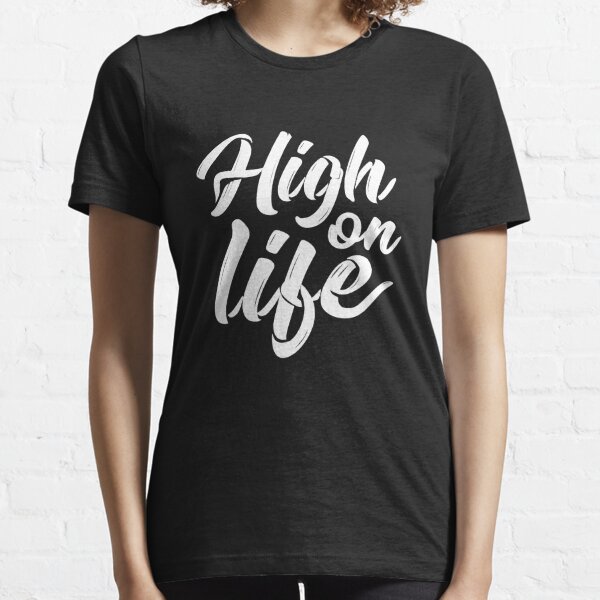 High on Life Print and Fabric Essential T-Shirt