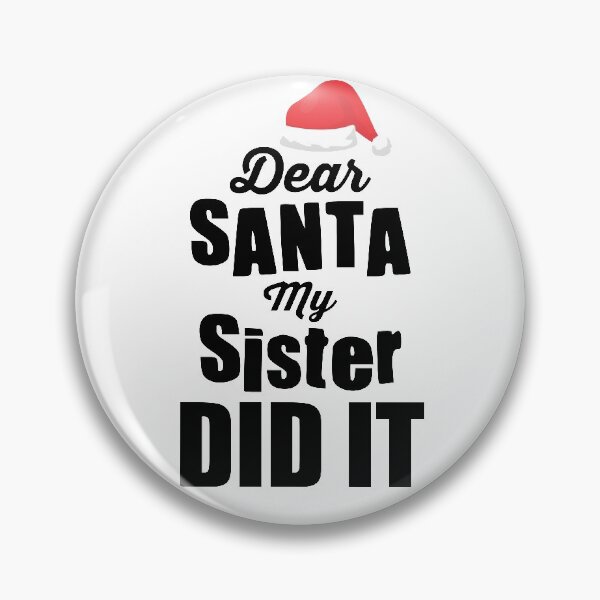 Item preview, Dear Santa My Sister Did It designed and sold by Bella's Merch.