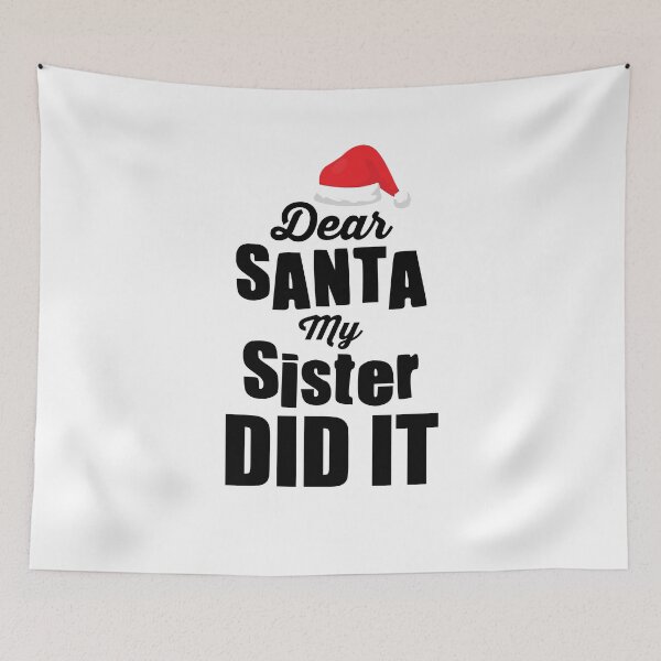 Item preview, Dear Santa My Sister Did It designed and sold by Bella's Merch.