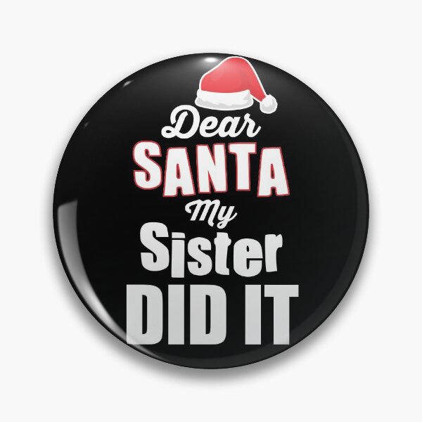 Item preview, Dear Santa My Sister Did It designed and sold by Bella's Merch.