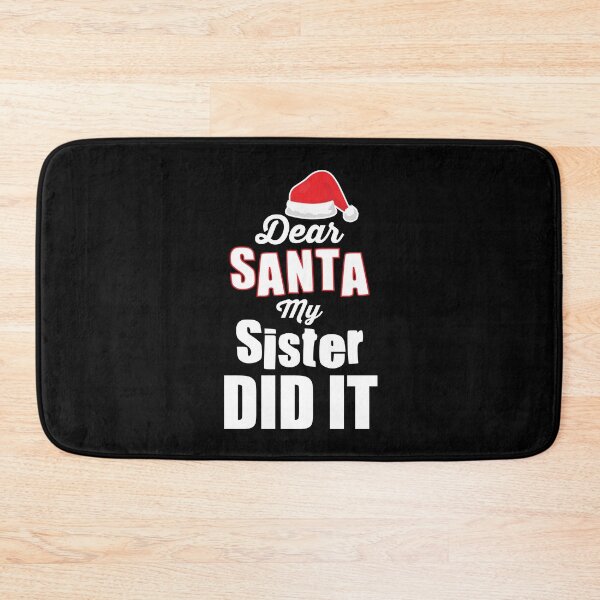 Item preview, Dear Santa My Sister Did It designed and sold by Bella's Merch.