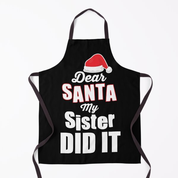 Item preview, Dear Santa My Sister Did It designed and sold by Bella's Merch.