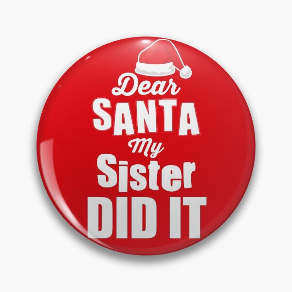Item preview, Dear Santa My Sister Did It designed and sold by Bella's Merch.