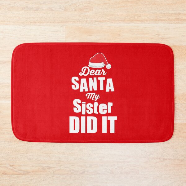 Item preview, Dear Santa My Sister Did It designed and sold by Bella's Merch.