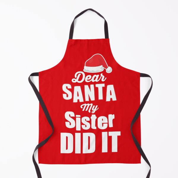 Item preview, Dear Santa My Sister Did It designed and sold by Bella's Merch.