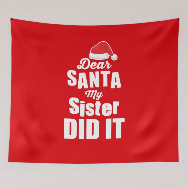 Item preview, Dear Santa My Sister Did It designed and sold by Bella's Merch.