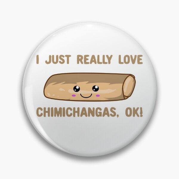 Item preview, I Just Really Love Chimichangas Ok! Kawaii Chimichanga  designed and sold by Kawaiindoodle.