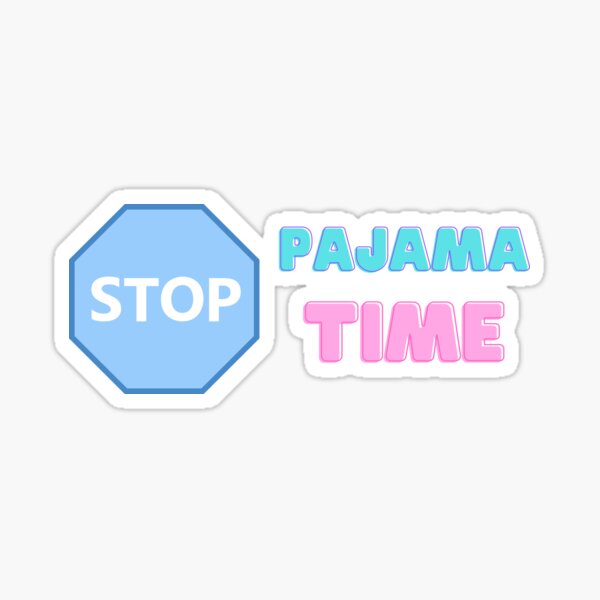 Item preview, STOP Pajama Time designed and sold by Go-Plaid.