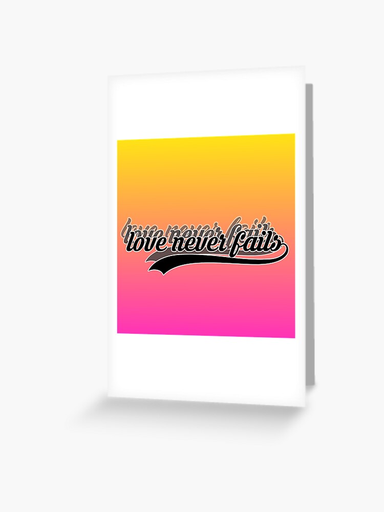 Your Love Never Fails - Lyrics Greeting Card for Sale by