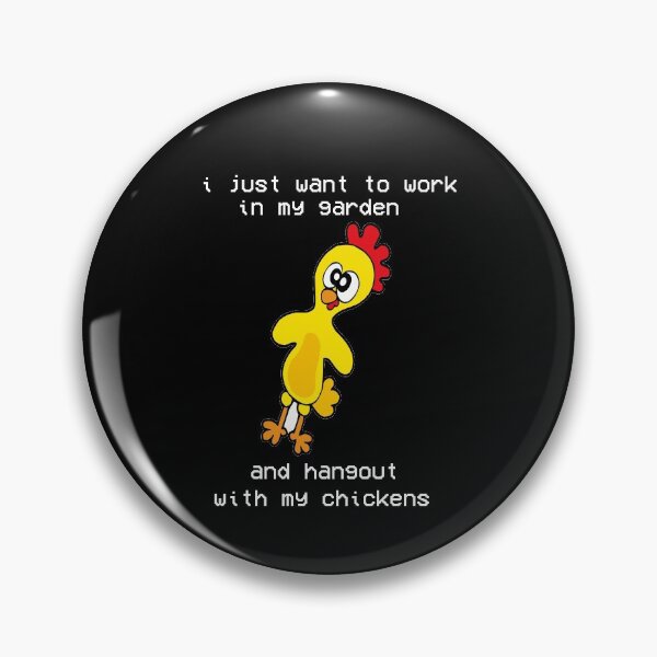Item preview, I Just Want To Work In My Garden And Hangout With My Chickens designed and sold by Tilyasshop.