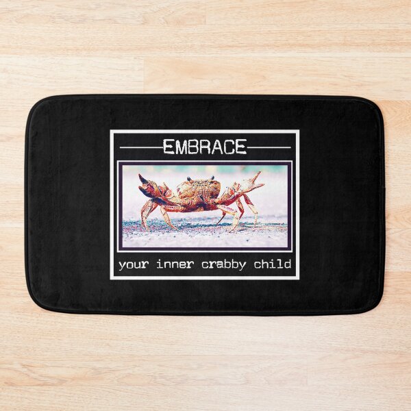 Item preview, Embrace your inner crabby child, funny inner child humor meme, de-motivational humor, snarky humor  designed and sold by The Snarky  Psychologist.