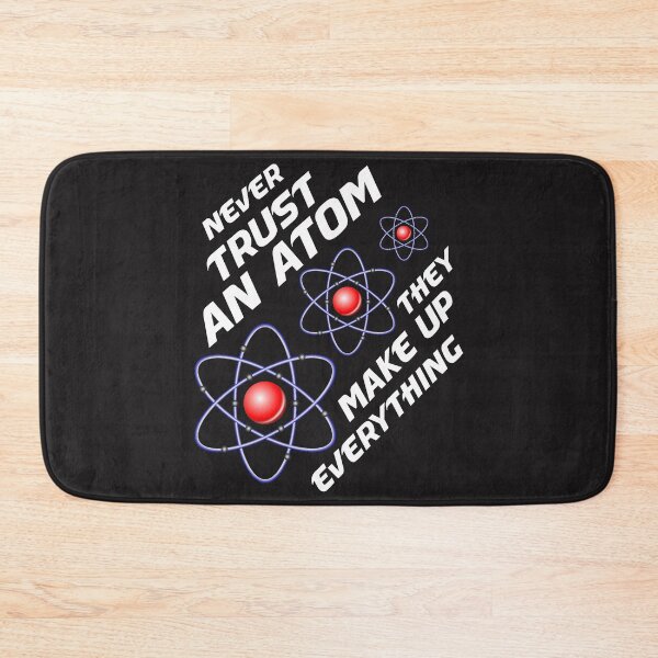 Item preview, NEVER TRUST AN ATOM THEY MAKE UP EVERYTHING designed and sold by manardesign.
