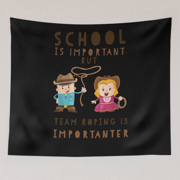 Item preview, SCHOOL IS IMPORTANT BUT TEAM ROPING IS IMPORTANTER designed and sold by 30-Merch.