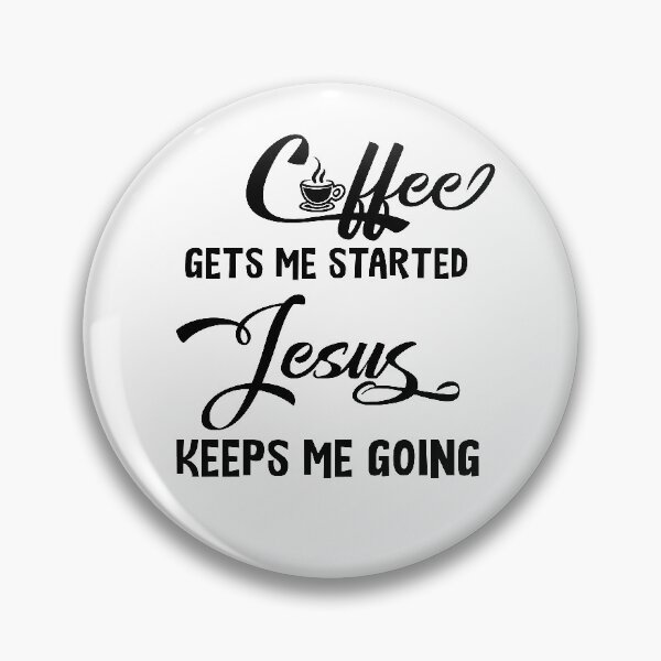 Item preview, Coffee Gets Me Started Jesus Keeps Me Going designed and sold by Mytoonsquad.
