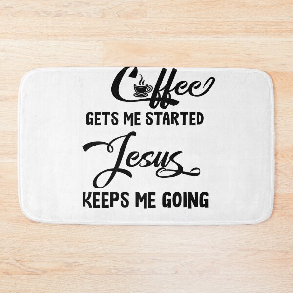 Item preview, Coffee Gets Me Started Jesus Keeps Me Going designed and sold by Mytoonsquad.