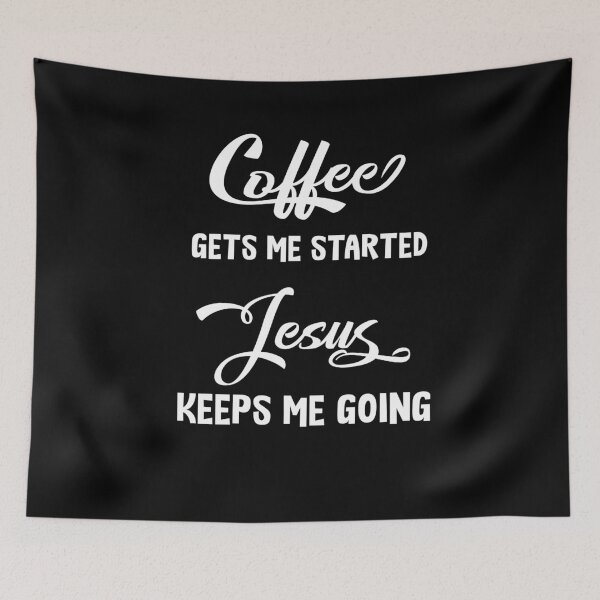 Item preview, Coffee Gets Me Started Jesus Keeps Me Going designed and sold by Mytoonsquad.