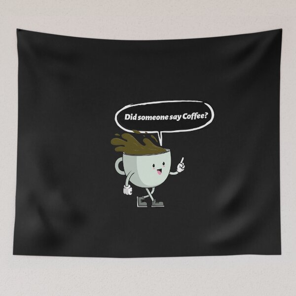 Item preview, Did someone say coffee? designed and sold by TitanRN.
