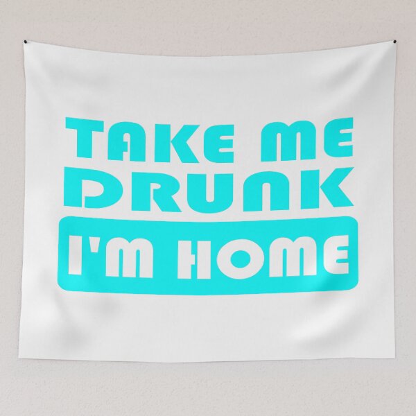 Item preview, Take Me Home I'm Drunk designed and sold by Noverda Nawarizka Prabowo.