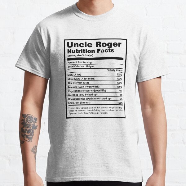 Nutrition Facts Uncle Roger Classic T-Shirt