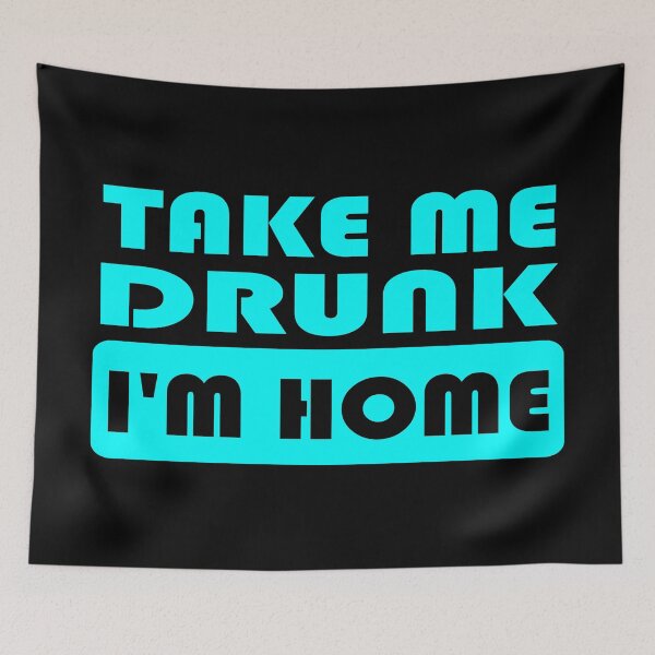 Item preview, Take Me Home I'm Drunk designed and sold by Noverda Nawarizka Prabowo.
