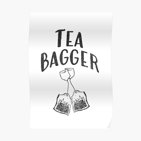 Teabagging - Teabagger  Poster