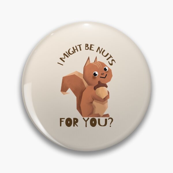 Item preview, I MIGHT BE NUTS FOR YOU designed and sold by AndPeace702.