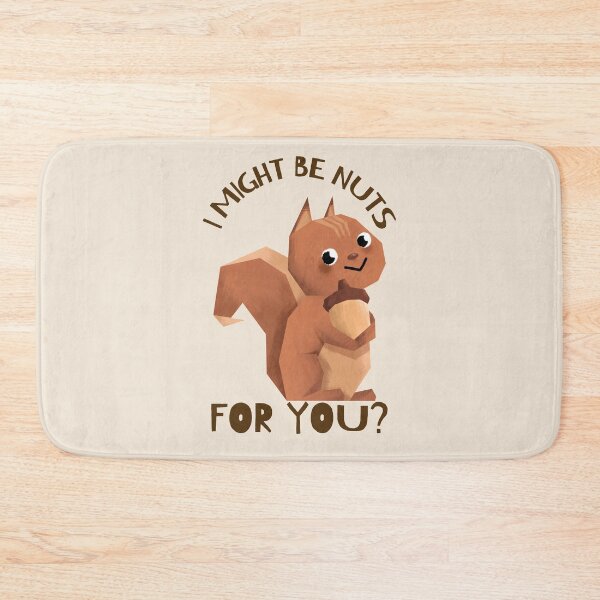 Item preview, I MIGHT BE NUTS FOR YOU designed and sold by AndPeace702.