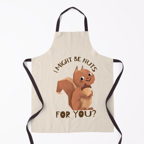 Item preview, I MIGHT BE NUTS FOR YOU designed and sold by AndPeace702.