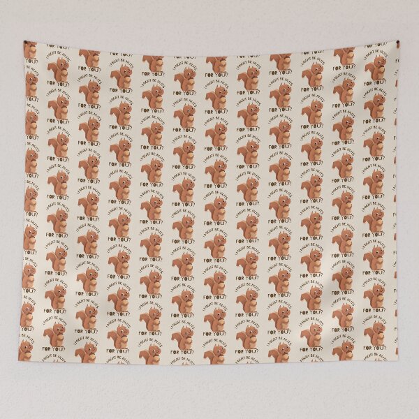 Item preview, I MIGHT BE NUTS FOR YOU designed and sold by AndPeace702.