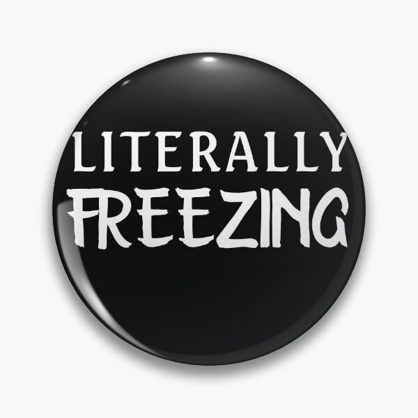 Item preview, I Am Literally Freezing  designed and sold by TINASTORESHOPE.