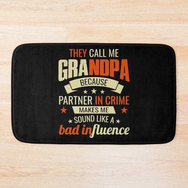 Item preview, They Call Me Grandpa Because Partner In Crime Makes Me Sound Like A Bad Influence designed and sold by mdnrsakib.