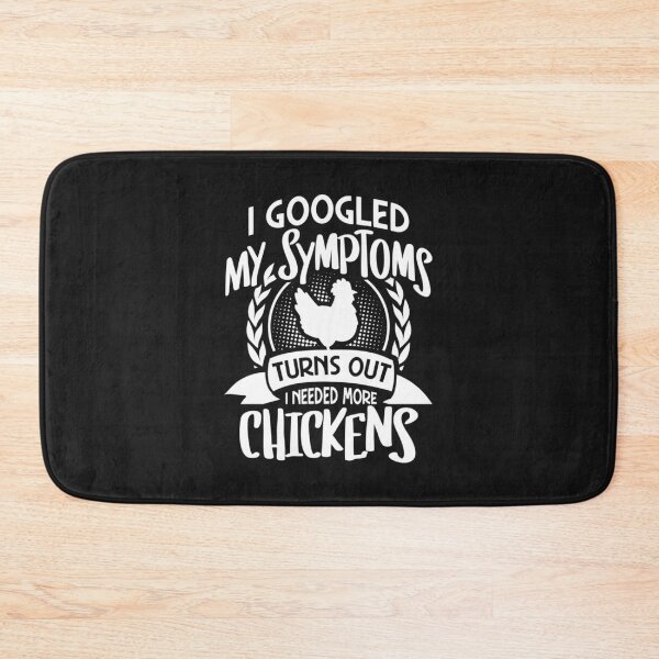 Item preview, I googled my symptoms turns out I need more chickens designed and sold by chetme.