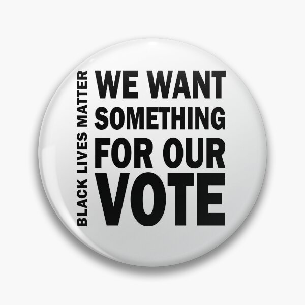 Item preview, We want something for our vote - BLM designed and sold by ValentinaHramov.