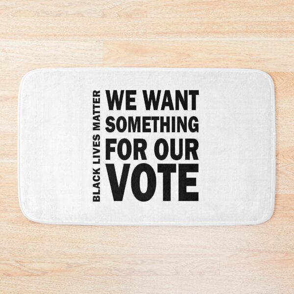 Item preview, We want something for our vote - BLM designed and sold by ValentinaHramov.